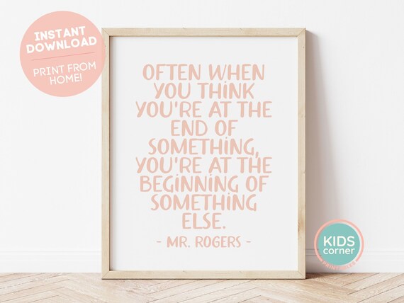 At The End Of Something Mr Rogers Quote Pink Classroom Poster