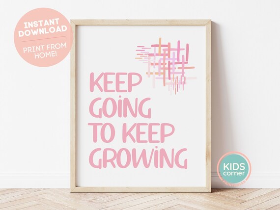 Keep Going To Keep Growing Poster Pink Kids Motivational Quote