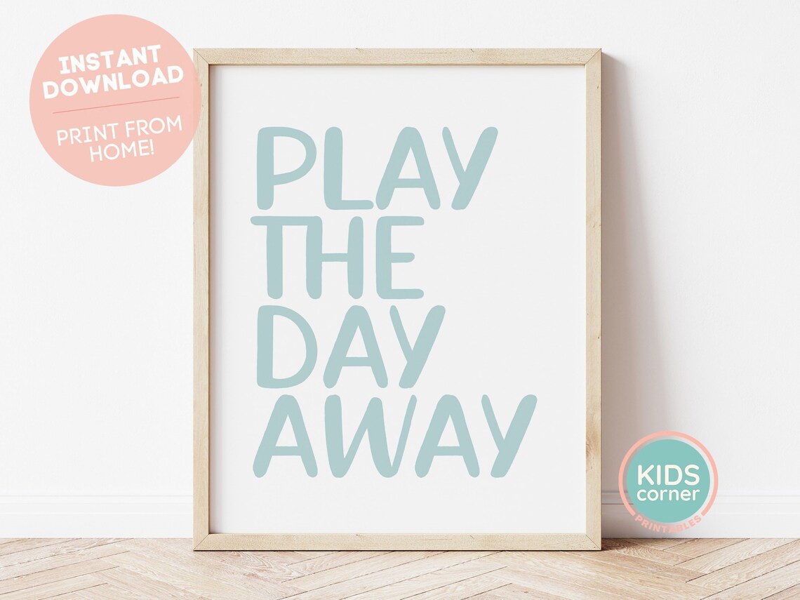 Play The Day Away Blue Playroom Kids Wall Decor Quote Poster
