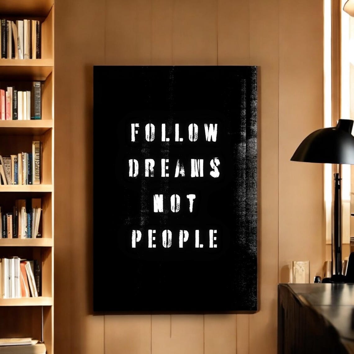 Follow Dreams Not People Stencil Grunge Black Motivational Poster
