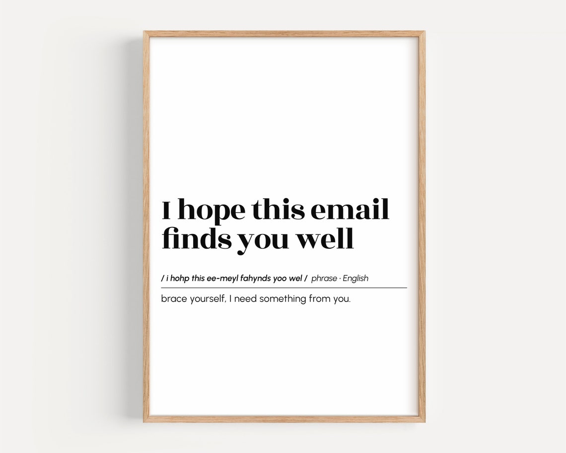 I Hope This Email Finds You Well Funny Definition Office Poster