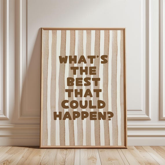 Whats The Best That Could Happen Watercolour Beige Stripped Pattern Positivequote Typography Affirmation Girly Bedroom