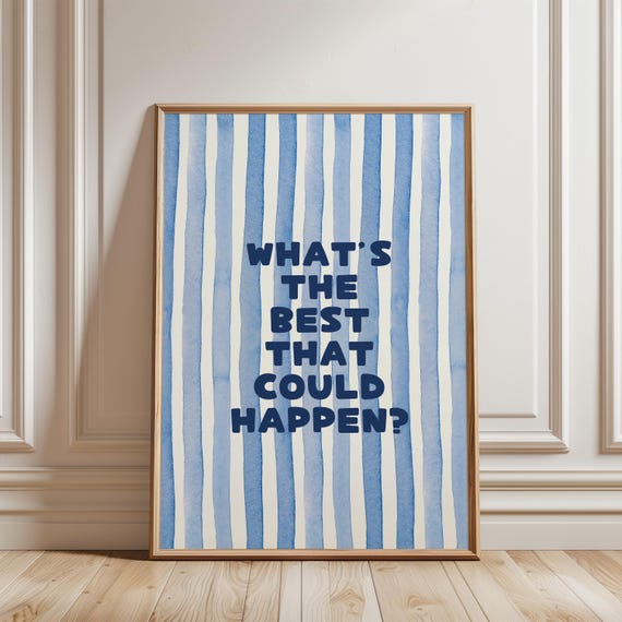 Whats The Best That Could Happen Watercolour Blue Stripped Pattern Positivequote Typography Affirmation For Girly Bedroom