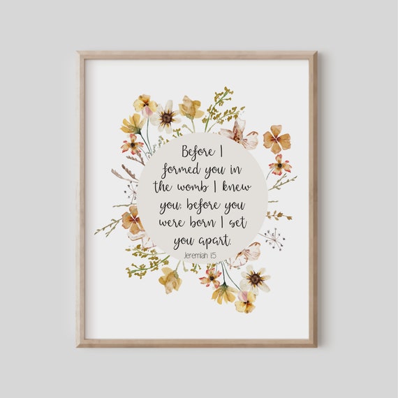 Jeremiah 15 Before I Formed You In The Women Knew Bible Verse Wall Art Scripture Print Christian Gift Baby Girl Nursery Flowers