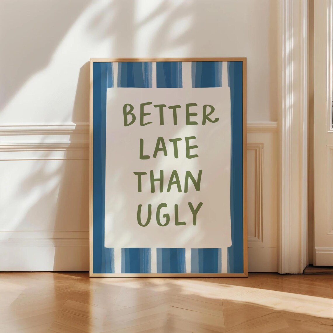 Better Late Than Ugly Poster Green Blue Stripes Funny Girly Decor