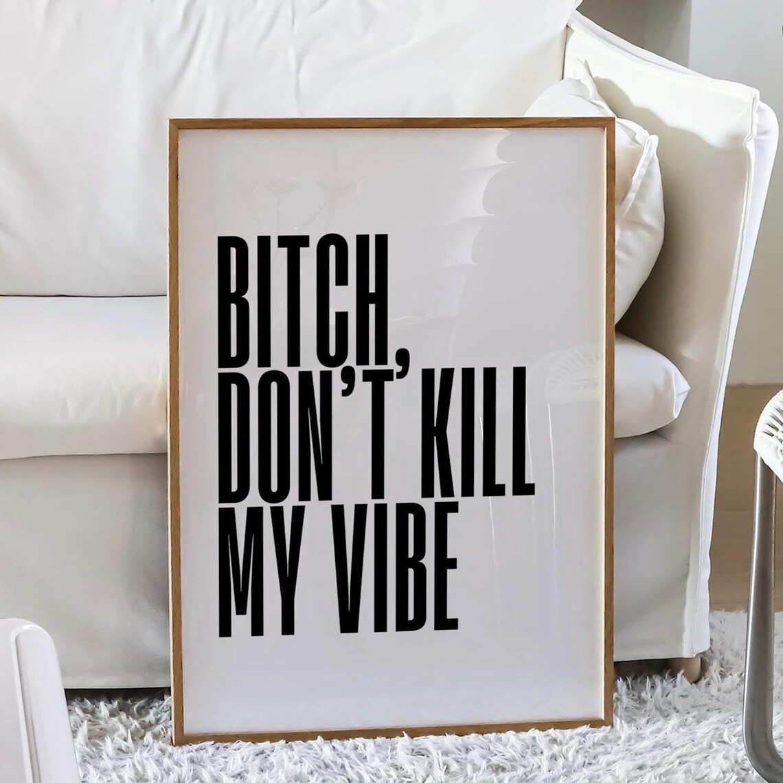 Bitch Don't Kill My Vibe Typography Poster, Minimalist