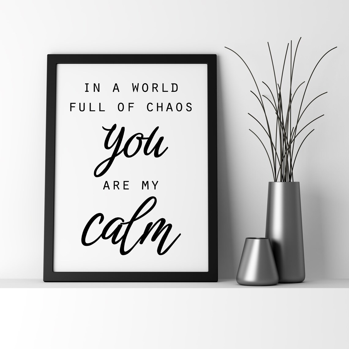 In A World Full Of Chaos You Are My Calm Romantic Typography Poster - Image 2