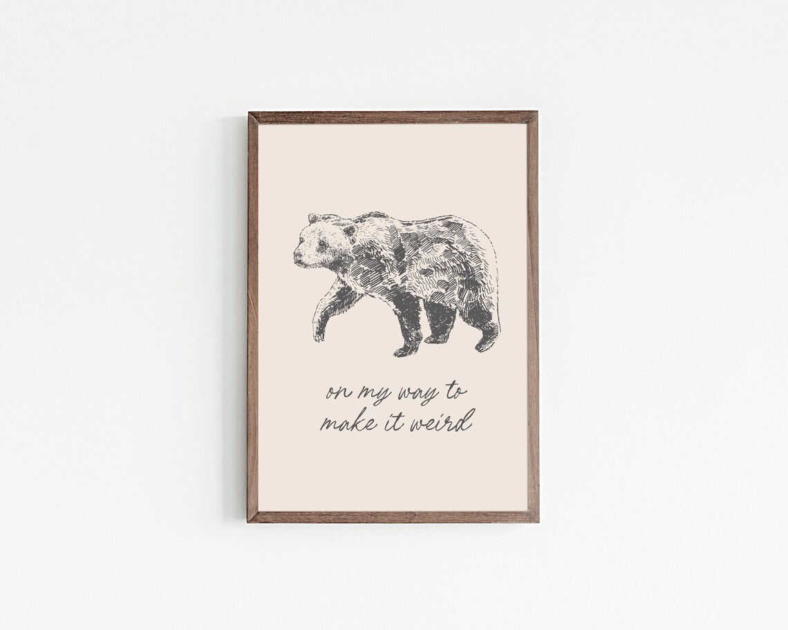 On My Way to Make It Weird Bear Sketch Print Funny Quote Wall Art Poster - Image 3