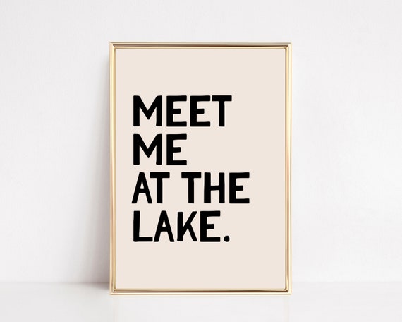 Meet Me At The Lake Print Lake House Decor Lake Art Lake House Gift Neutral Lake Wall Decor Wall Art Print