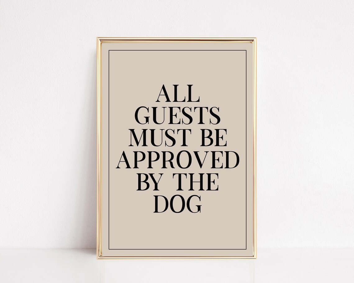 All Guests Must Be Approved By The Dog Sign, Wall Art