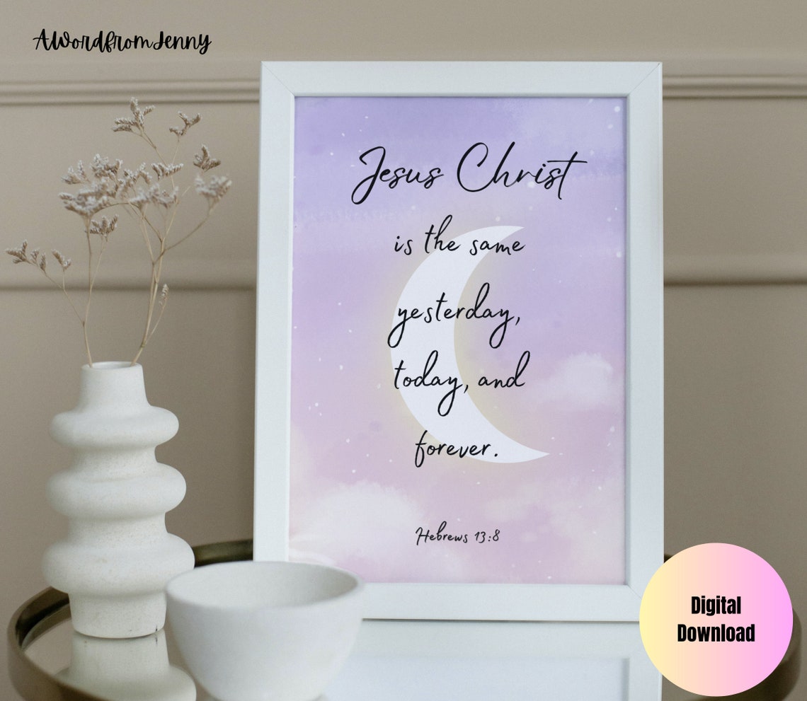 Hebrews 138 Jesus Christ Is The Same Yesterday Today And Forever Scripture Wall Art - Image 3