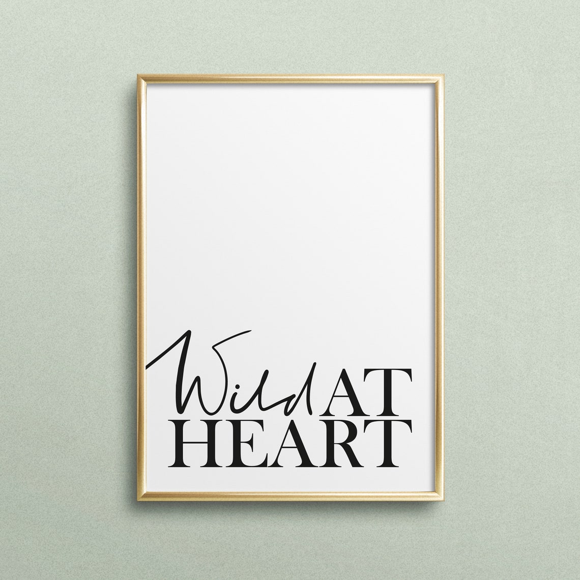 Wild At Heart Mixed Typography Bold Statement Art Quote Poster