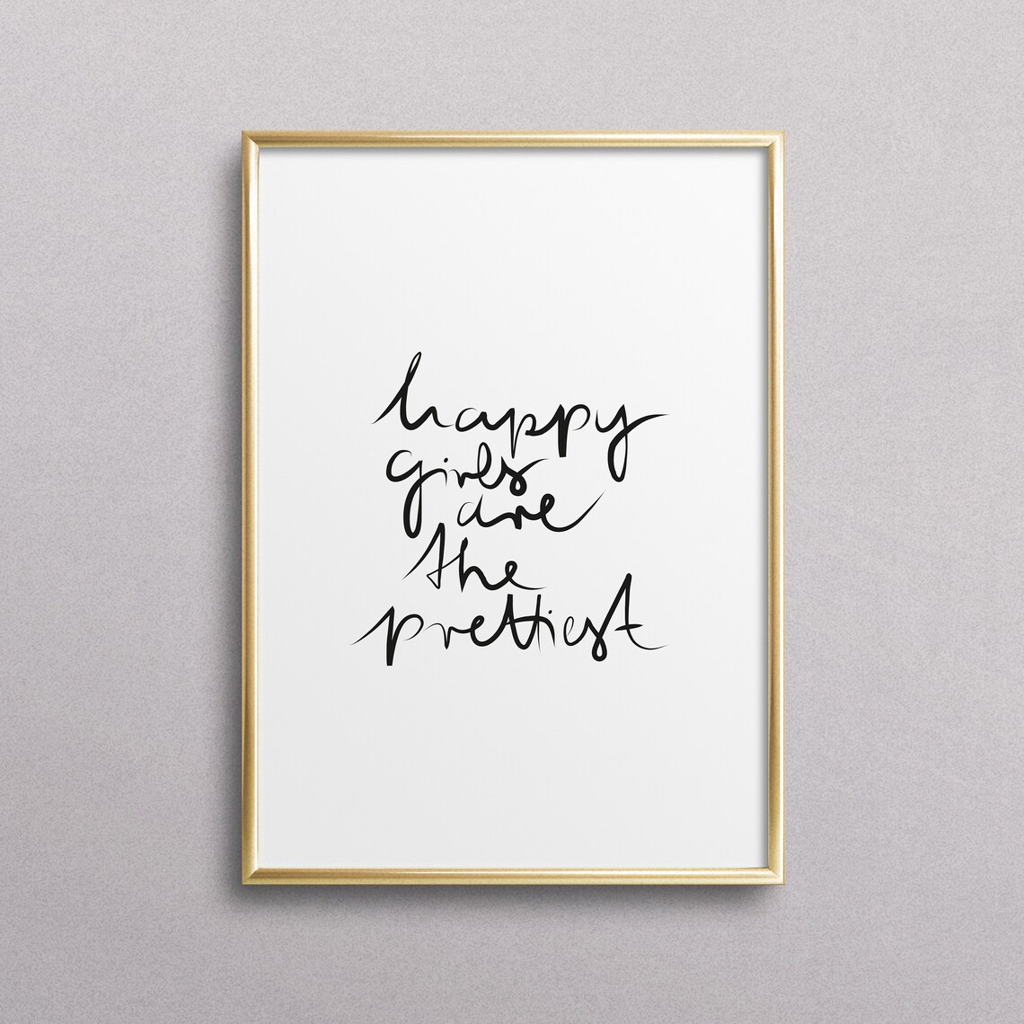 Happy Girls Are the Prettiest Hand Lettered Script Girls Room Poster