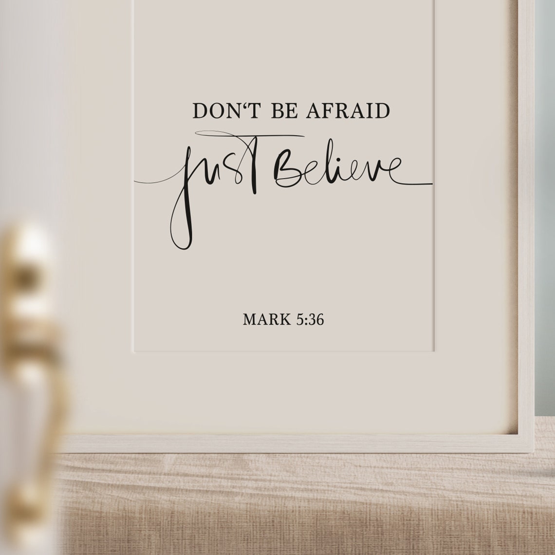Don't Be Afraid Just Believe Mark 5:36 Scripture Quote Poster - Image 3