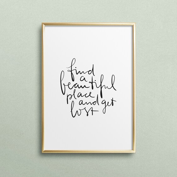 Find a Beautiful Place and Get Lost Wanderlust Travel Quote Poster
