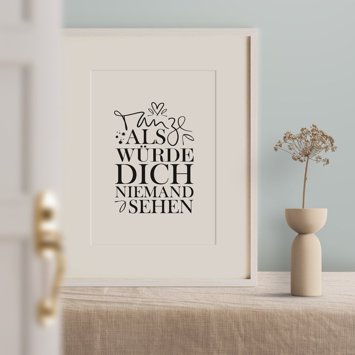 Tanze Als Würde Dich Niemand Sehen Poster Print - Image 3