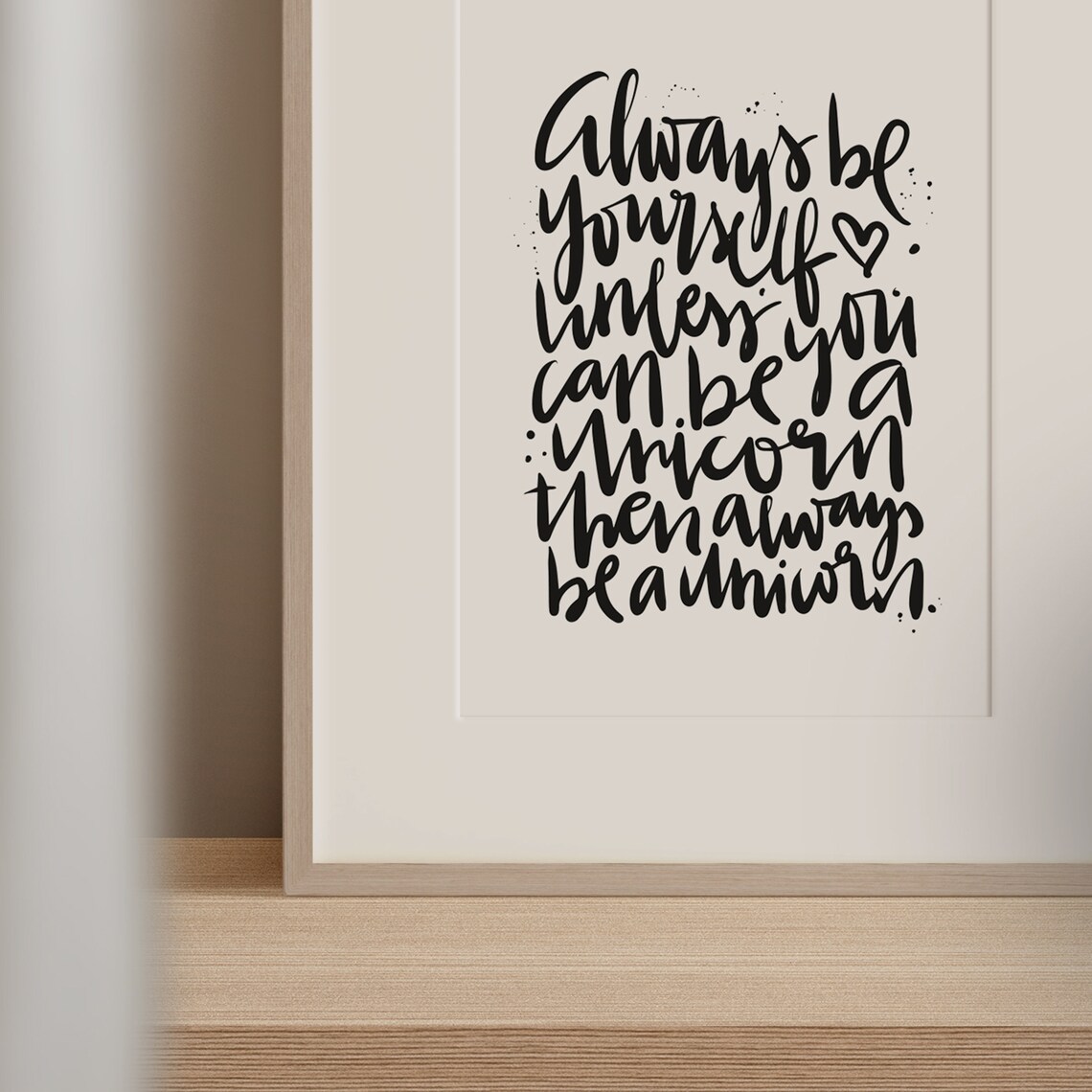 Always Be Yourself Unless You Can Be A Unicorn Fun Quote Poster - Image 3