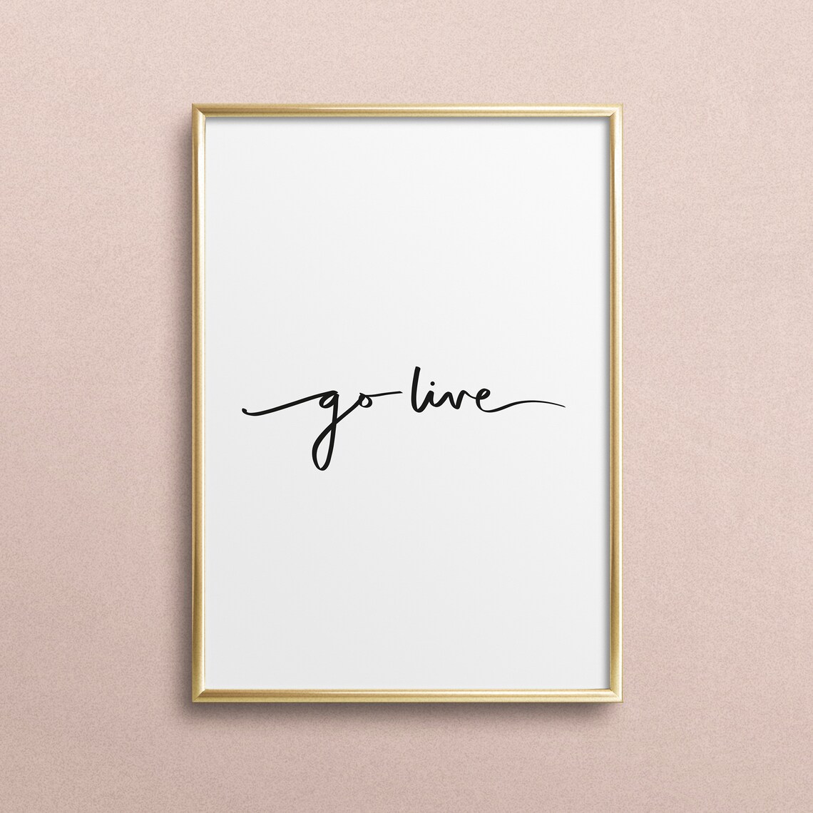 Go Live Minimalist Script Black and White Inspirational Quote Poster