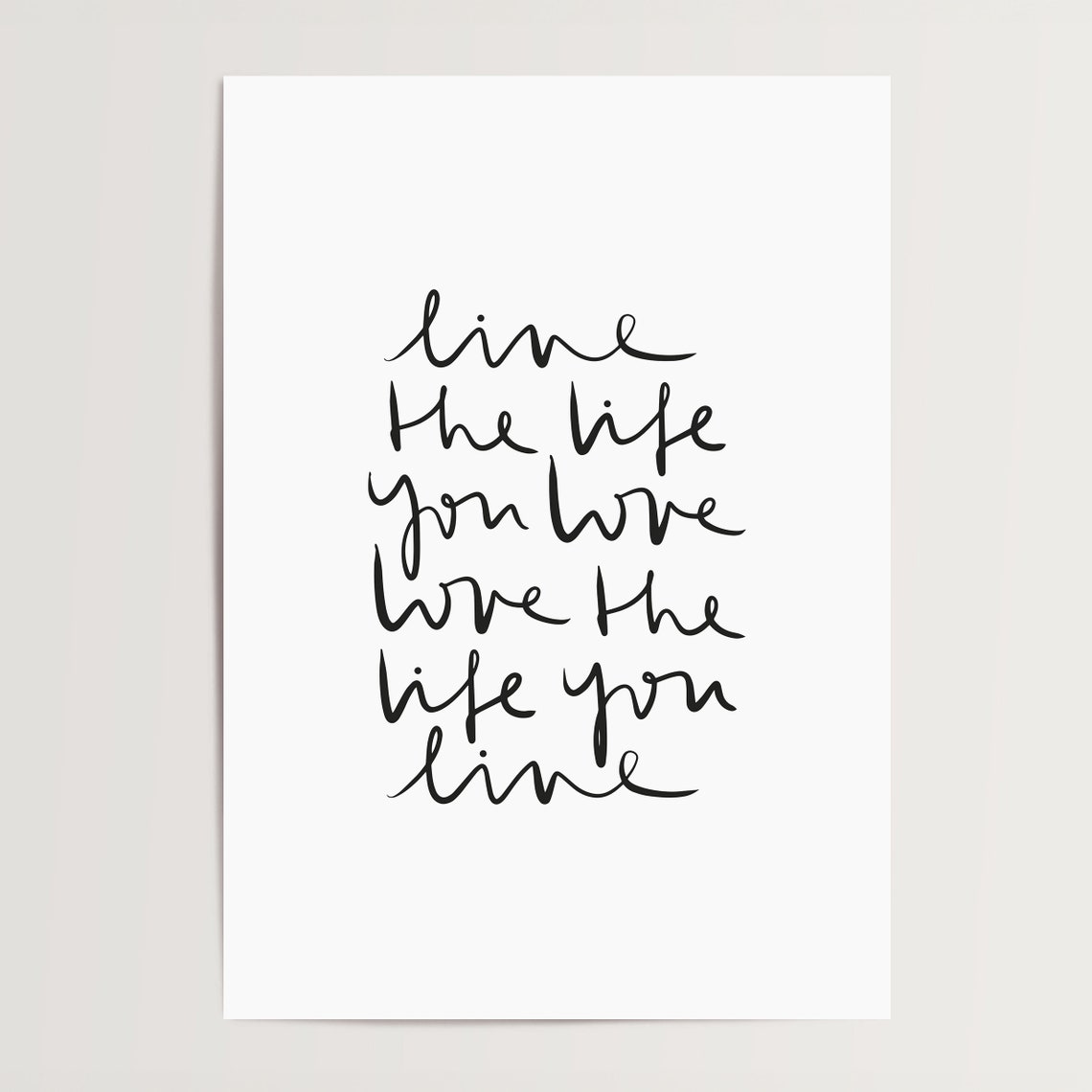 Poster Print Wallart Fine Art Print Quotes Sayings Typography Art Live The Life You Love Love The Life You Live Birthday Gift - Image 4