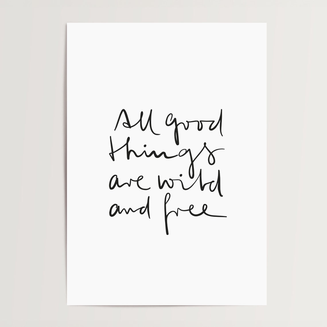 All Good Things Are Wild And Free Hand Lettered Quote Poster - Image 4