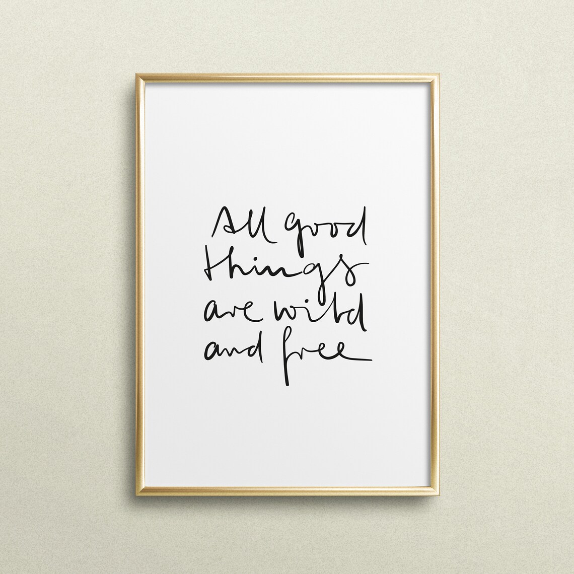 All Good Things Are Wild And Free Hand Lettered Quote Poster