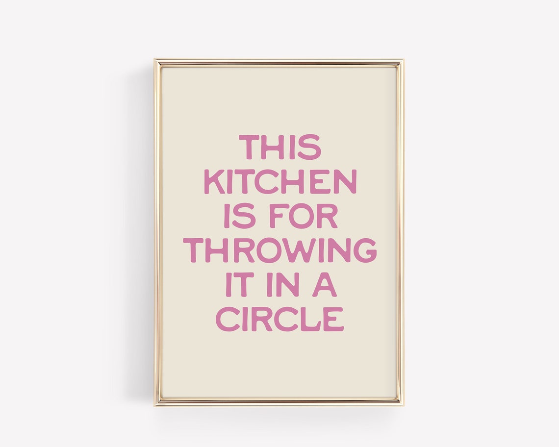 Funny Kitchen Quote Throwing It In A Circle Typography Poster