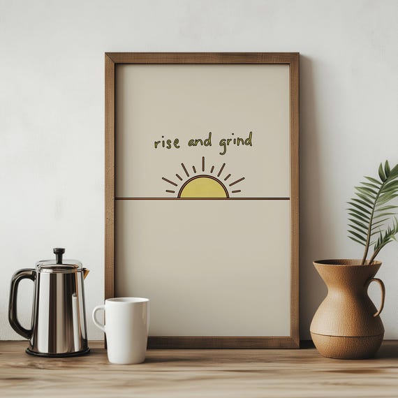 Rise And Grind Sunrise Rise And Grind Print Kitchen Wall Decor Coffee Bar Decor Inspirational Wall Art