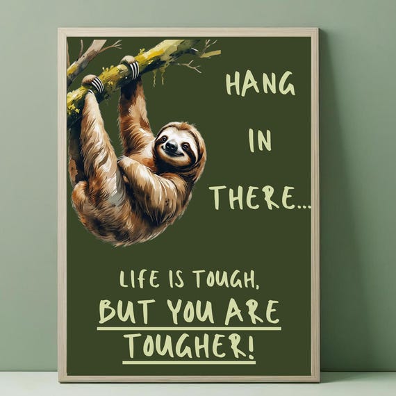 Hang In There Cute Sloth Wall Art Motivational Quote Print Life Is Tough But So Are You Mental Health Self Care Gifts