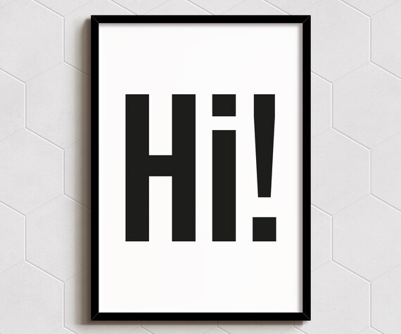 Hi Art Print Wall Decor A6 A5 A4 A3 Sizes Funny Poster