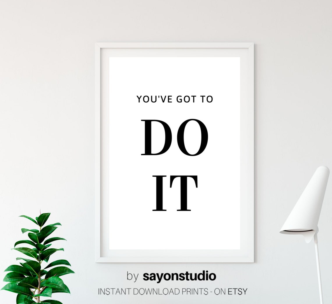 You've Got To Do It Motivational Quote Minimalist Black White Wall Art - Image 3