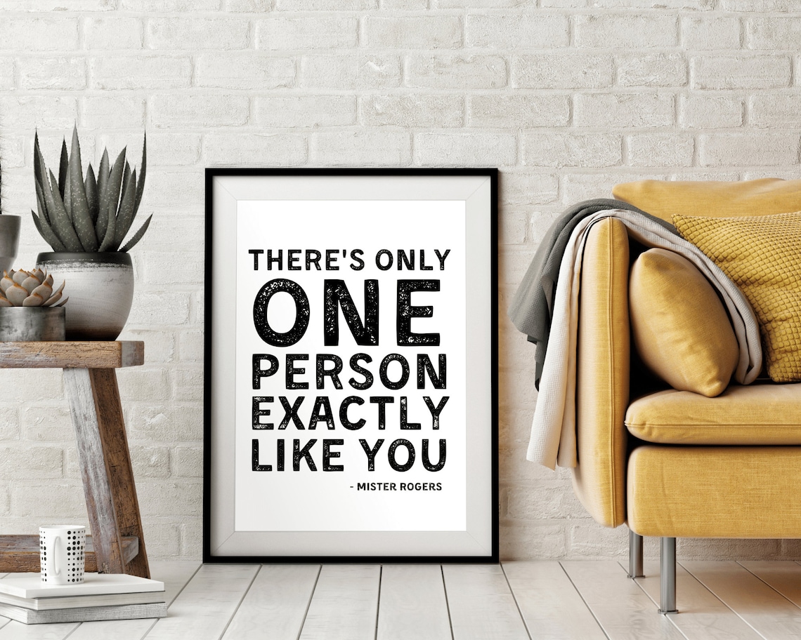 Mister Rogers Theres Only One Person Exactly Like You Quote Poster