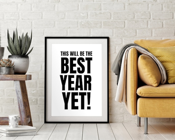 This Will Be The Best Year Yet Bold Black Typography Motivational Wall Art