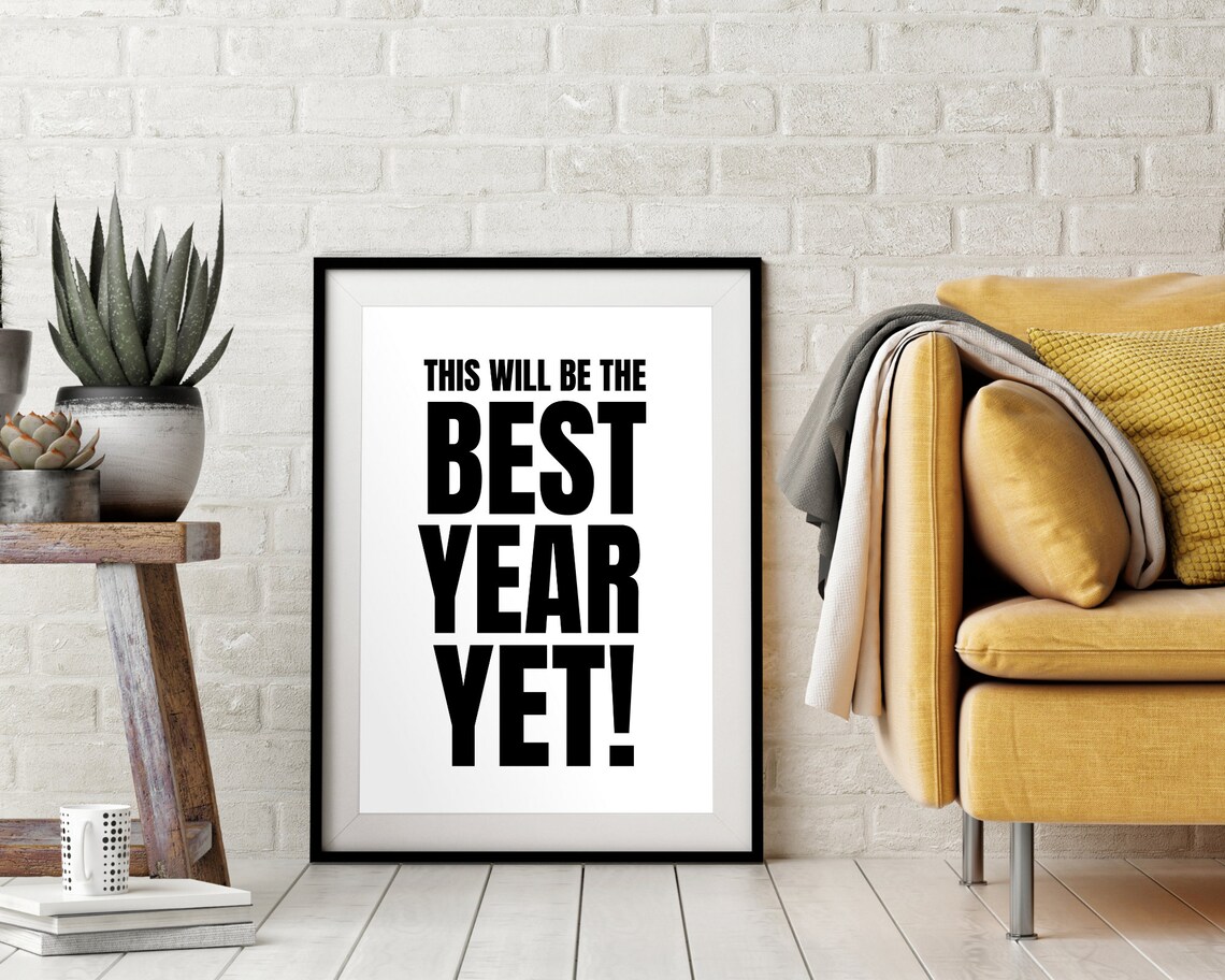 This Will Be The Best Year Yet Bold Black Typography Motivational Wall Art