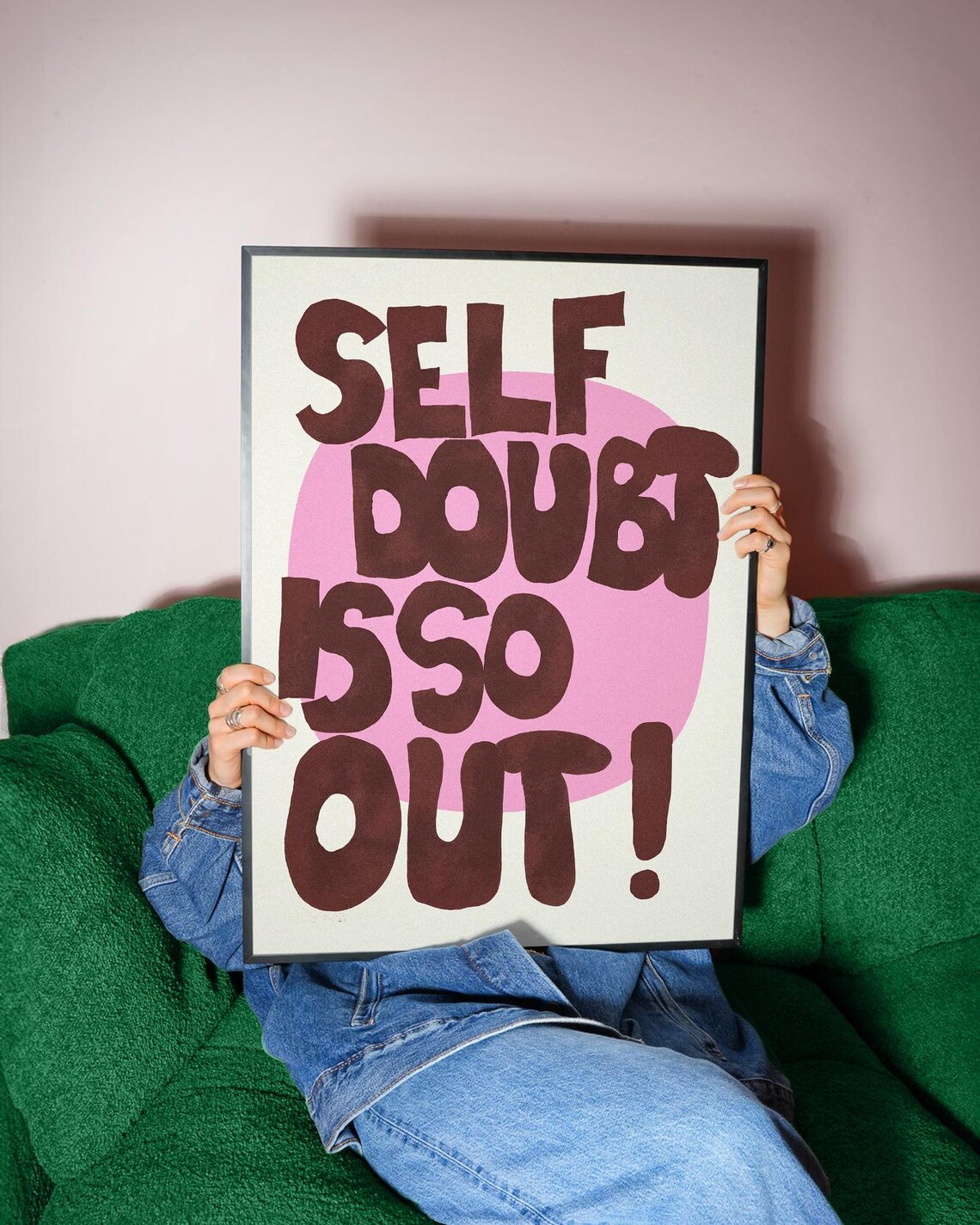 Self Doubt Is Out Positive Talk Typography Poster