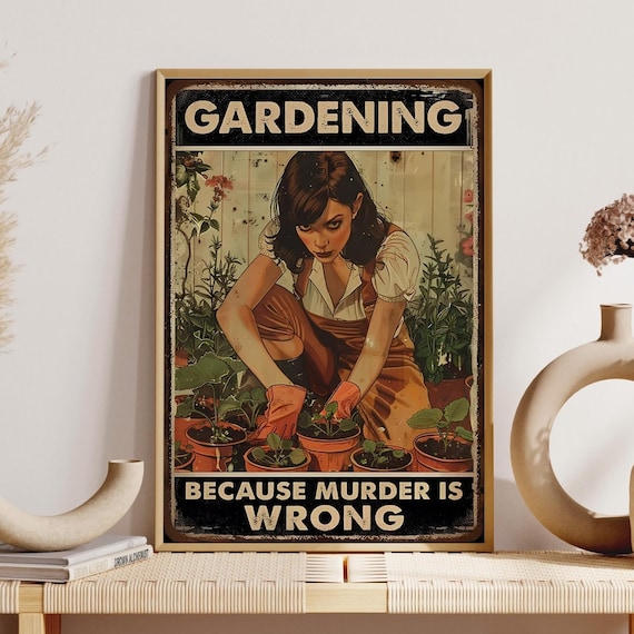 Gardening Because Murder Is Wrong Funny Gardener Girl Retro Poster