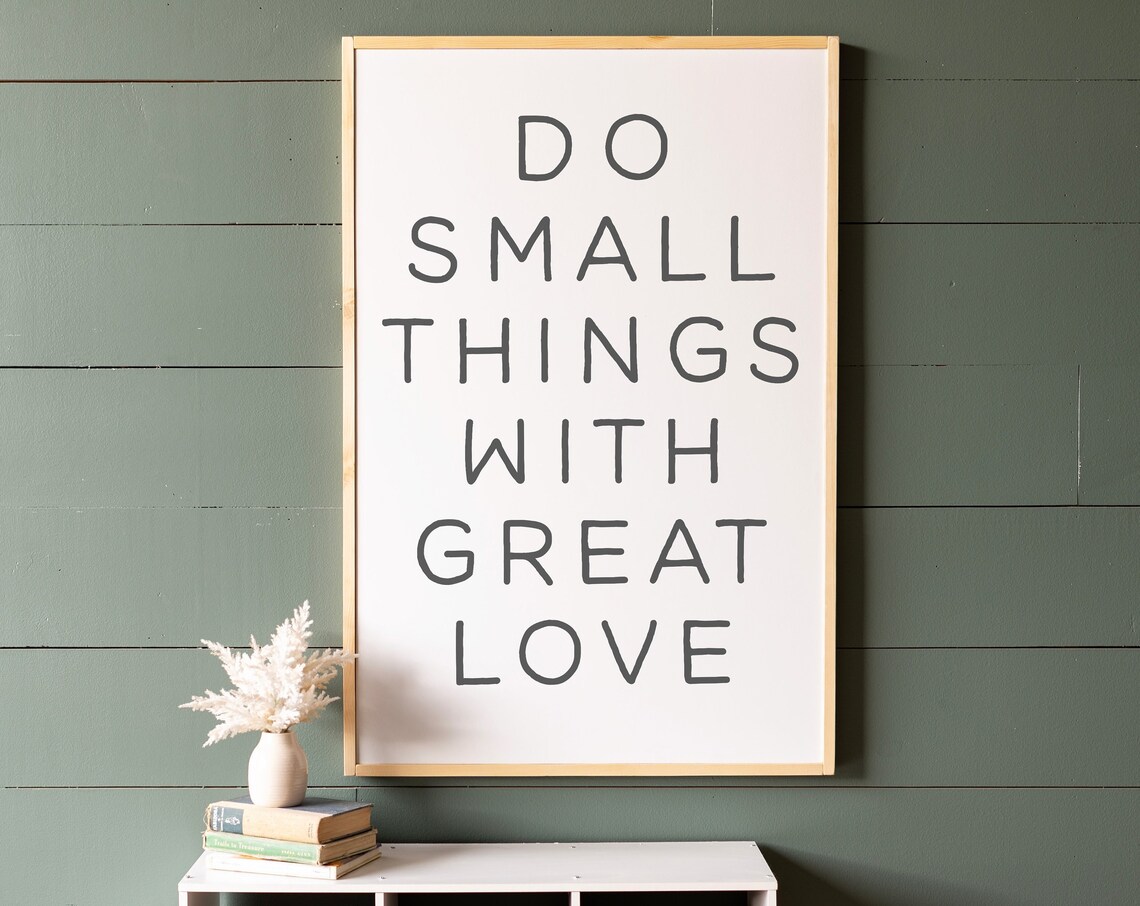 Do Small Things With Great Love Living Room Wall Art Print