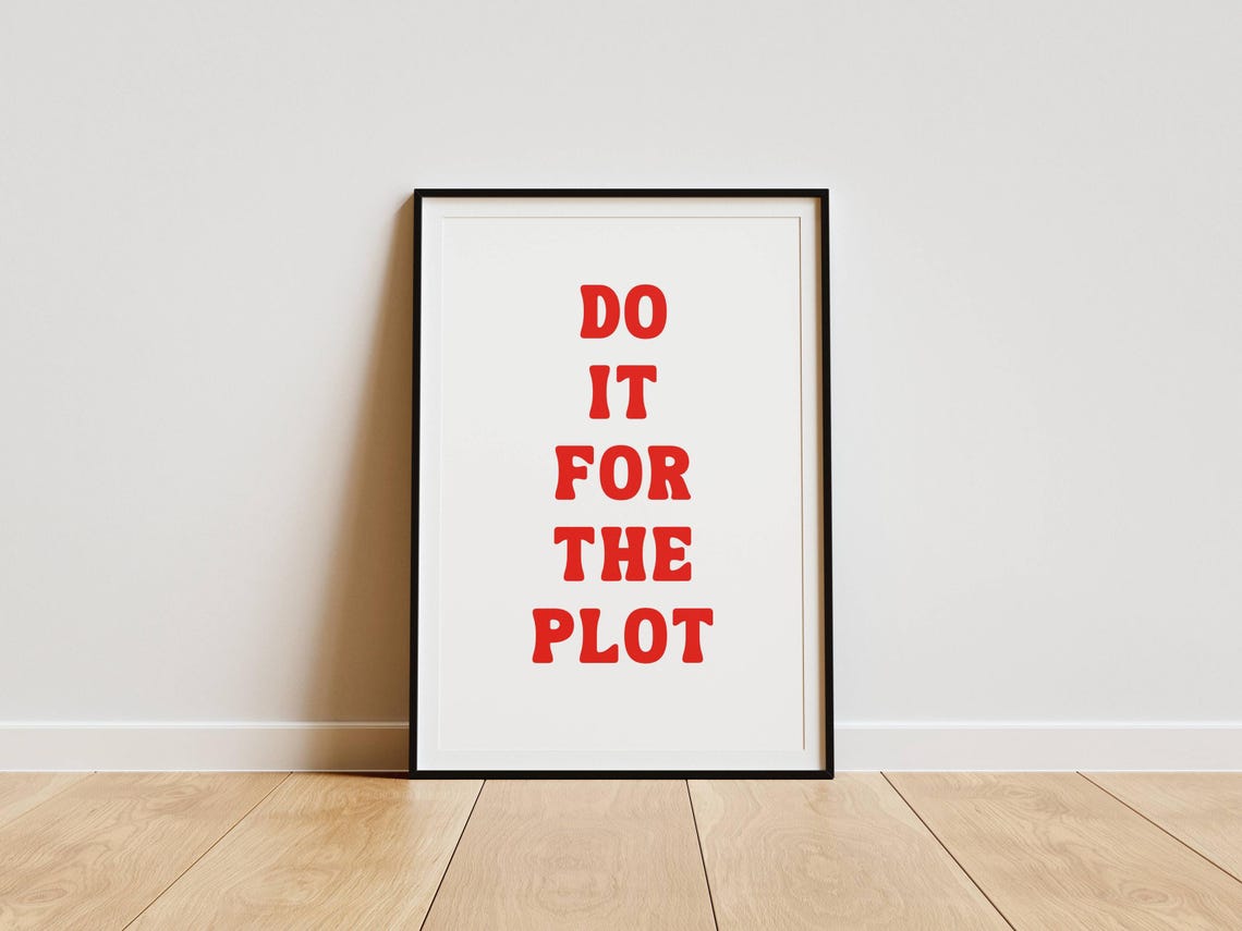 Do It For The Plot, Bookish Wall Art