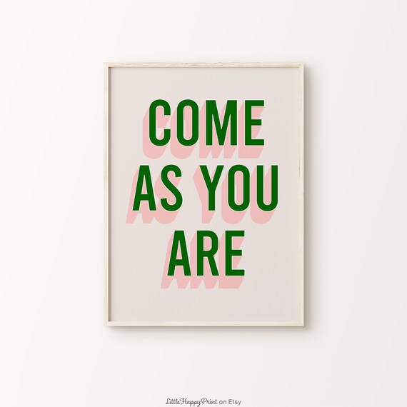Come As You Are Green Pink Retro Shadow Positive Quote Poster