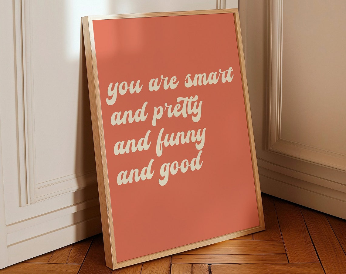 You Are Smart and Pretty and Funny Positive Affirmation Poster