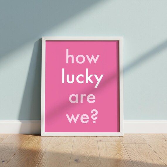 How Lucky Are We Bold Pink Typography Minimalist Quote Poster