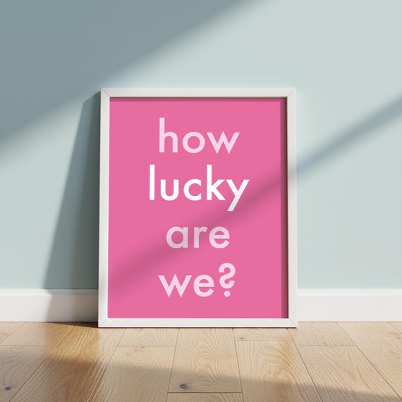 Pink How Lucky Are We Typography Print