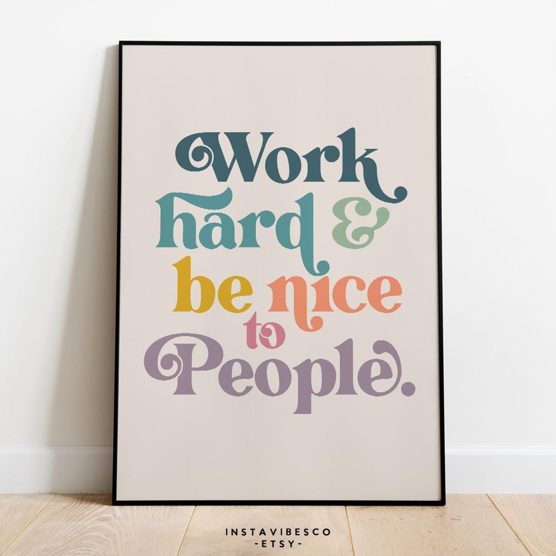 Work Hard and Be Nice to People Motivational Quote Poster Retro Print