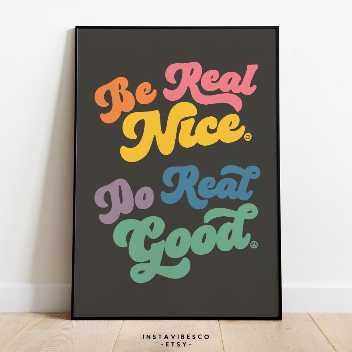 Be Real Nice Do Real Good Colorful Script on Black Positive Quote Poster - Image 2