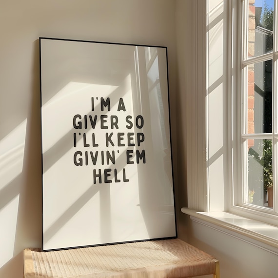 Im A Giver So Ill Keep Givin Em Hell Wall Art Bold Sassy Cowboy Artwork Southern Girly Poster Design