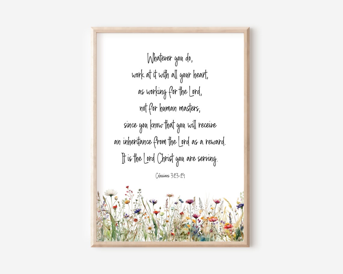 Colossians 3:23-24 Work With All Your Heart Floral Verse Poster