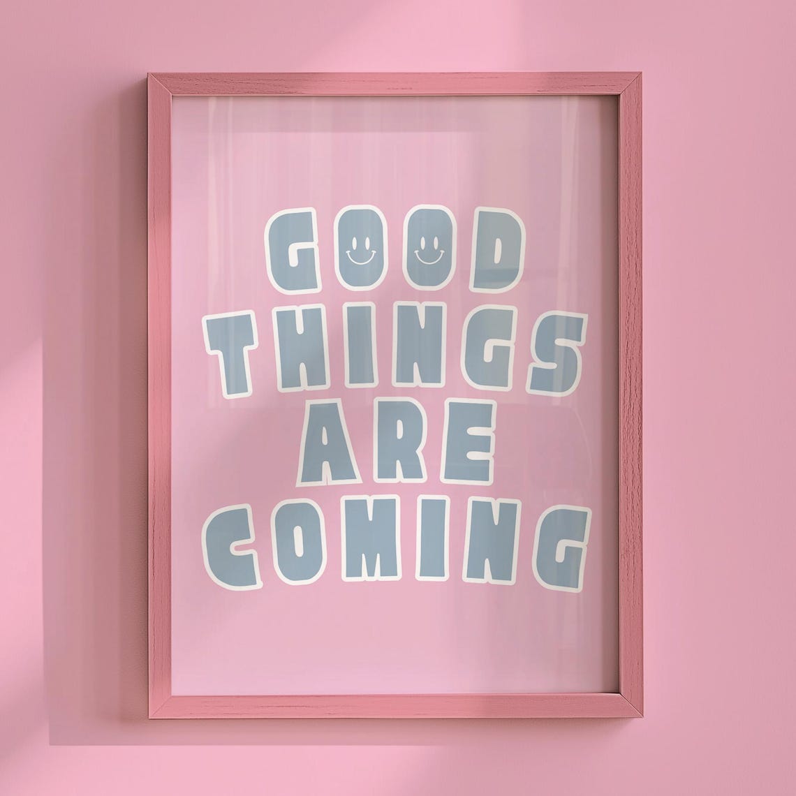 Good Things Are Coming Smiley Pink Blue Playful Affirmation Poster
