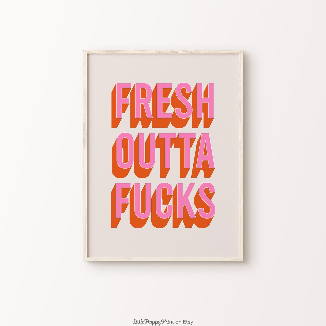 Fresh Outta Fucks Pink Orange Retro Block Letter Quote Poster