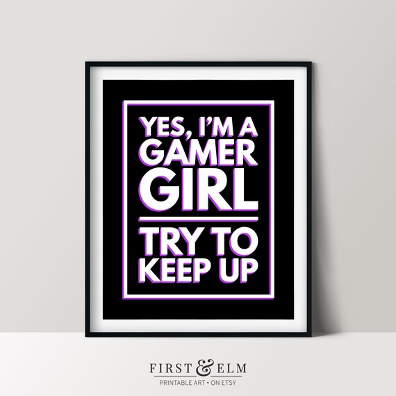 Yes Im A Gamer Girl Try To Keep Up Funny Gaming Room Decor Art Print
