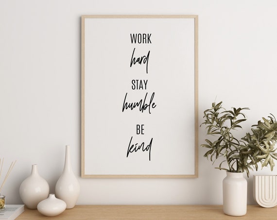 Printable Wall Art Prints Work Hard Stay Humble Be Kind Home Decor Inspirational Quotes Motivational Poster Office