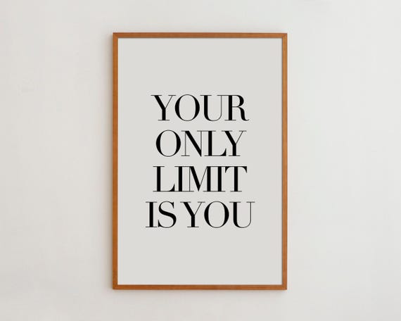 Your Only Limit Is You Minimalist Quote Art Print